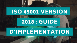 ISO 45001 version 2018 : Guide d'implémentation