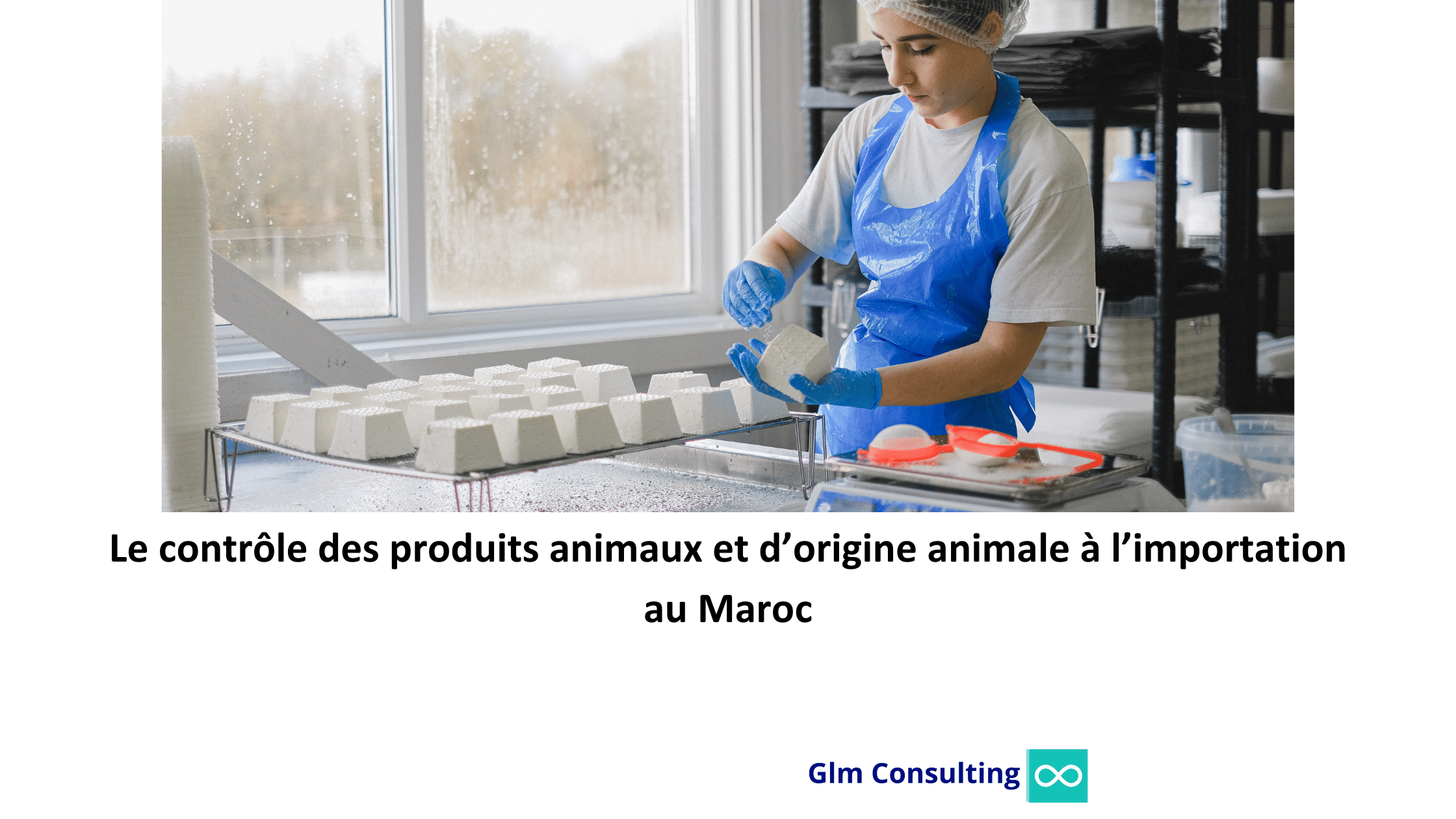 Le Contrôle des Produits Animaux et d’Origine Animale à l’Importation au Maroc