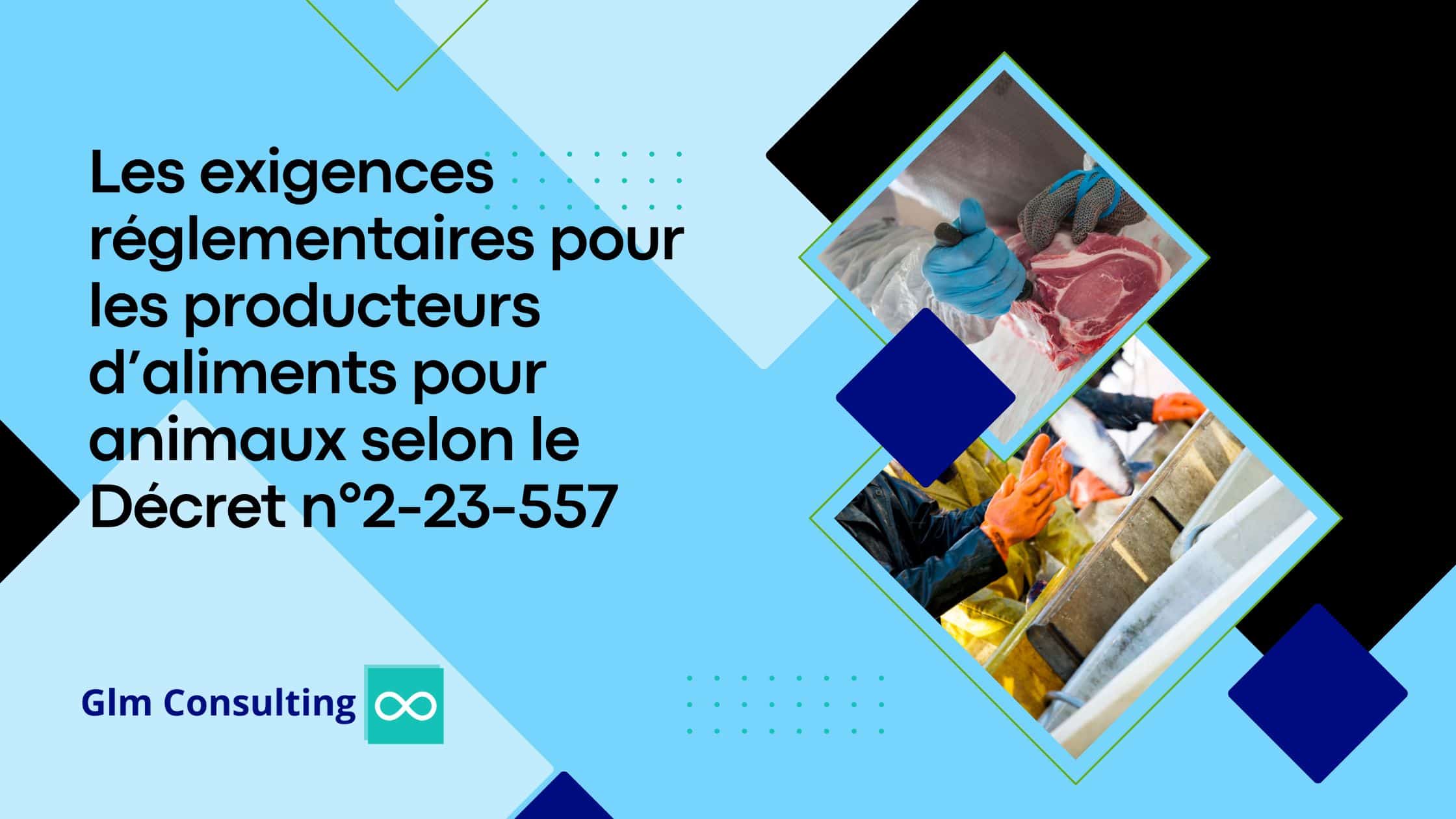 Les exigences réglementaires pour les producteurs d’aliments pour animaux selon le Décret n°2-23-557